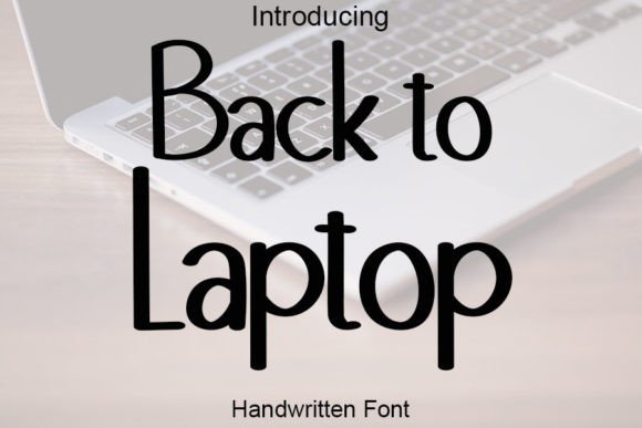 Back to Laptop Font for Beautiful Handwritten Designs